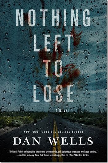 Nothing Left To Lose by Dan Wells