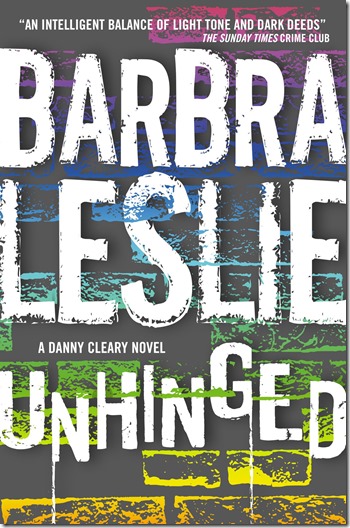 Unhinged A Danny Cleary Novel by Barbra Leslie